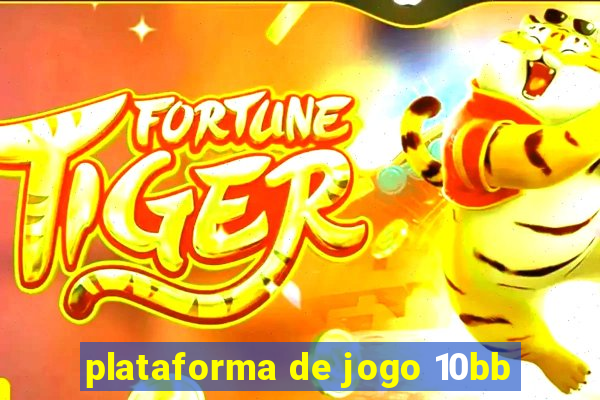 plataforma de jogo 10bb